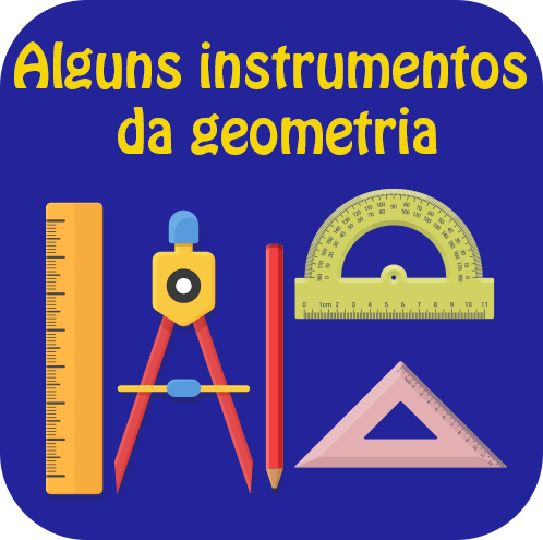 Alguns instrumentos da geometria.