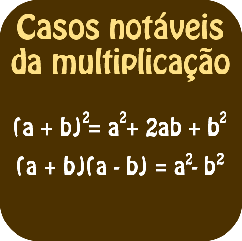 Casos notáveis da multiplicação.