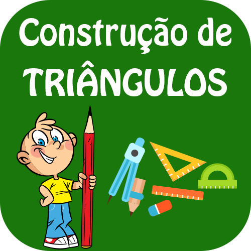 Construção de triângulos.