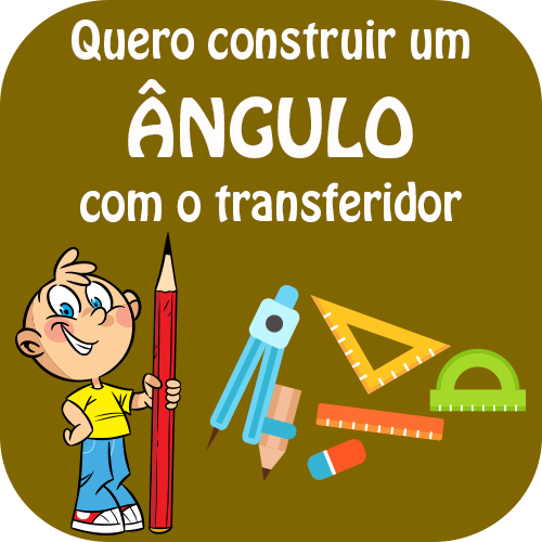 Construir um ângulo com transferidor.