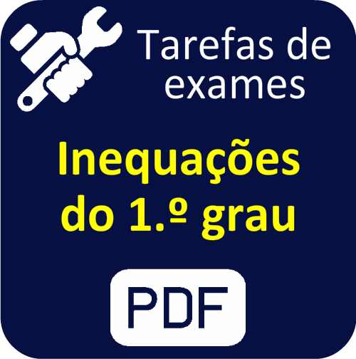 Inequações do 1.º grau - Tarefas de exame - PDF.