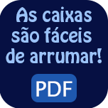 As caixas são fáceis de arrumar! - Tarefa em PDF.