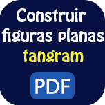 Construção de figuras planas - TANGRAM - PDF.