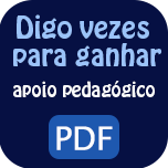 Digo vezes para ganhar!- Apoio pedagógico - PDF.