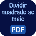 Dividir quadrado ao meio - PDF.