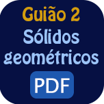 Guião 2 - Sólidos Geométricos - PDF.