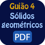 Guião 4 - Sólidos Geométricos - PDF.