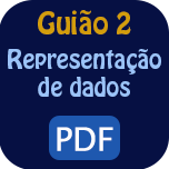 Guião 2 - Representação de dados - PDF.