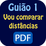 Guião 1 - Vou comparar... distâncias - PDF.