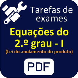 Equações do 2.º grau I - Lei do anulamento do produto - Tarefas de exame - PDF.