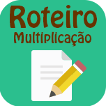 Roteiro - Multiplicação.