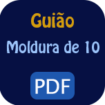 Guião - Moldura de 10 - PDF.